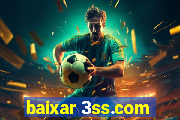 baixar 3ss.com